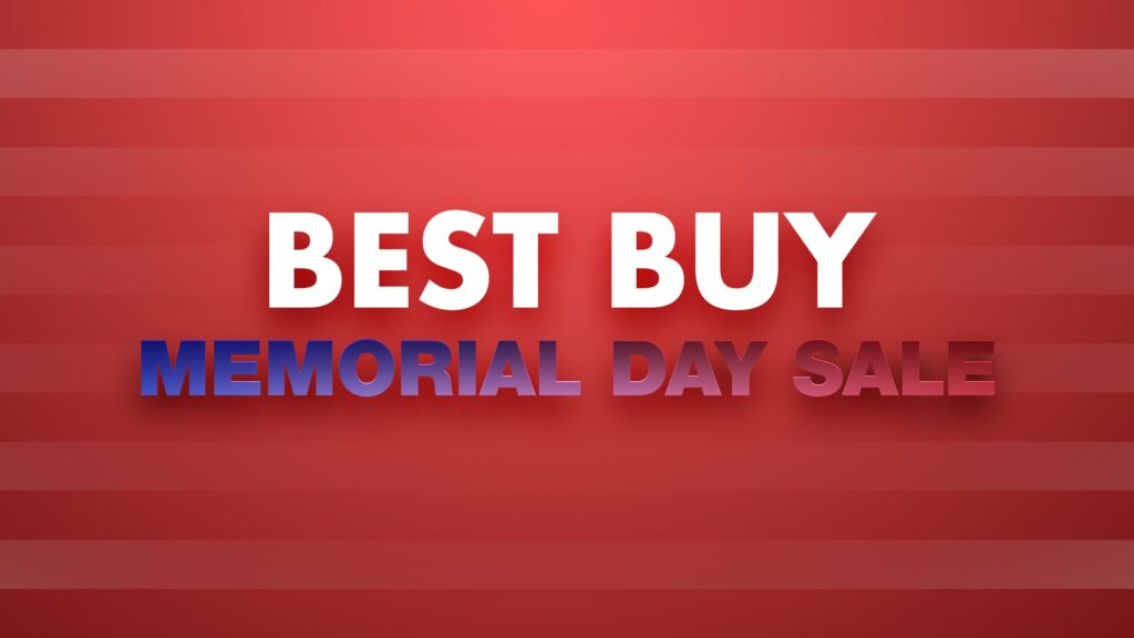 Best Buy is having a Memorial Day sale with notable Apple and Tech deals Best Buy is having a Memorial Day sale with notable Apple and Tech deals