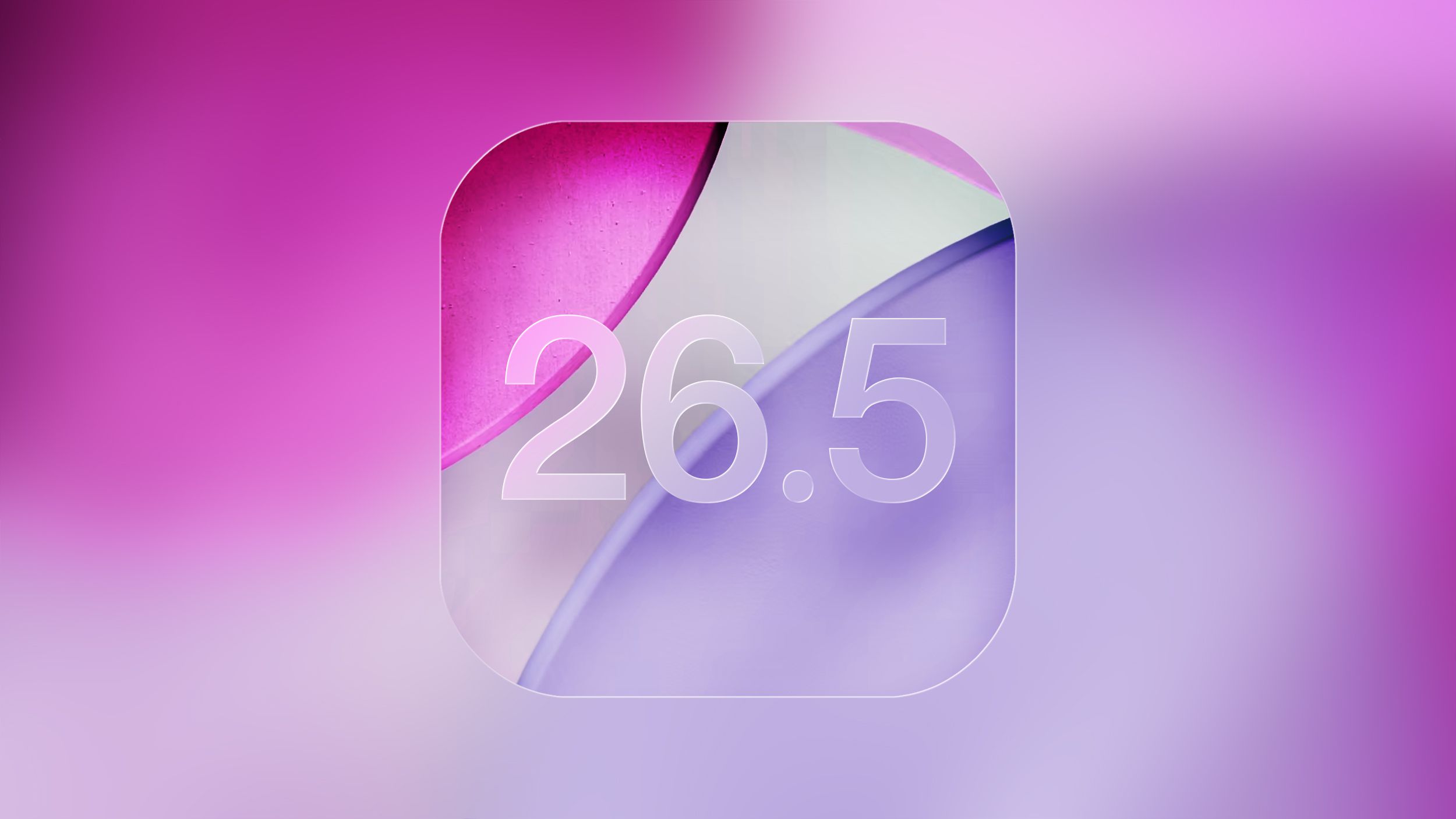 Apple says iOS 26.5 adds three new features to your iPhone