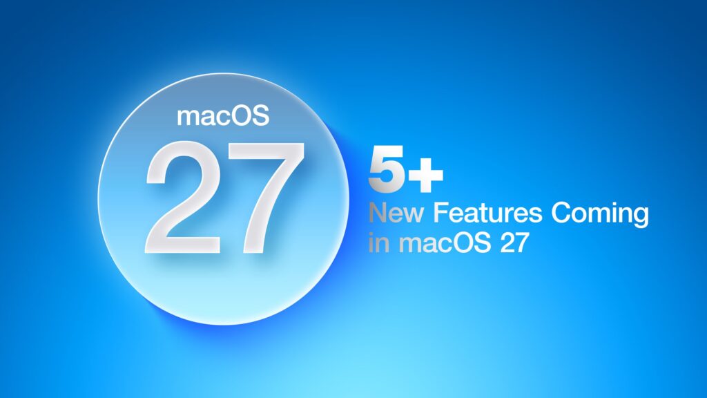 5+ New Features Coming to macOS 27