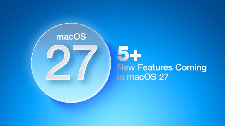 5+ New Features Coming to macOS 27