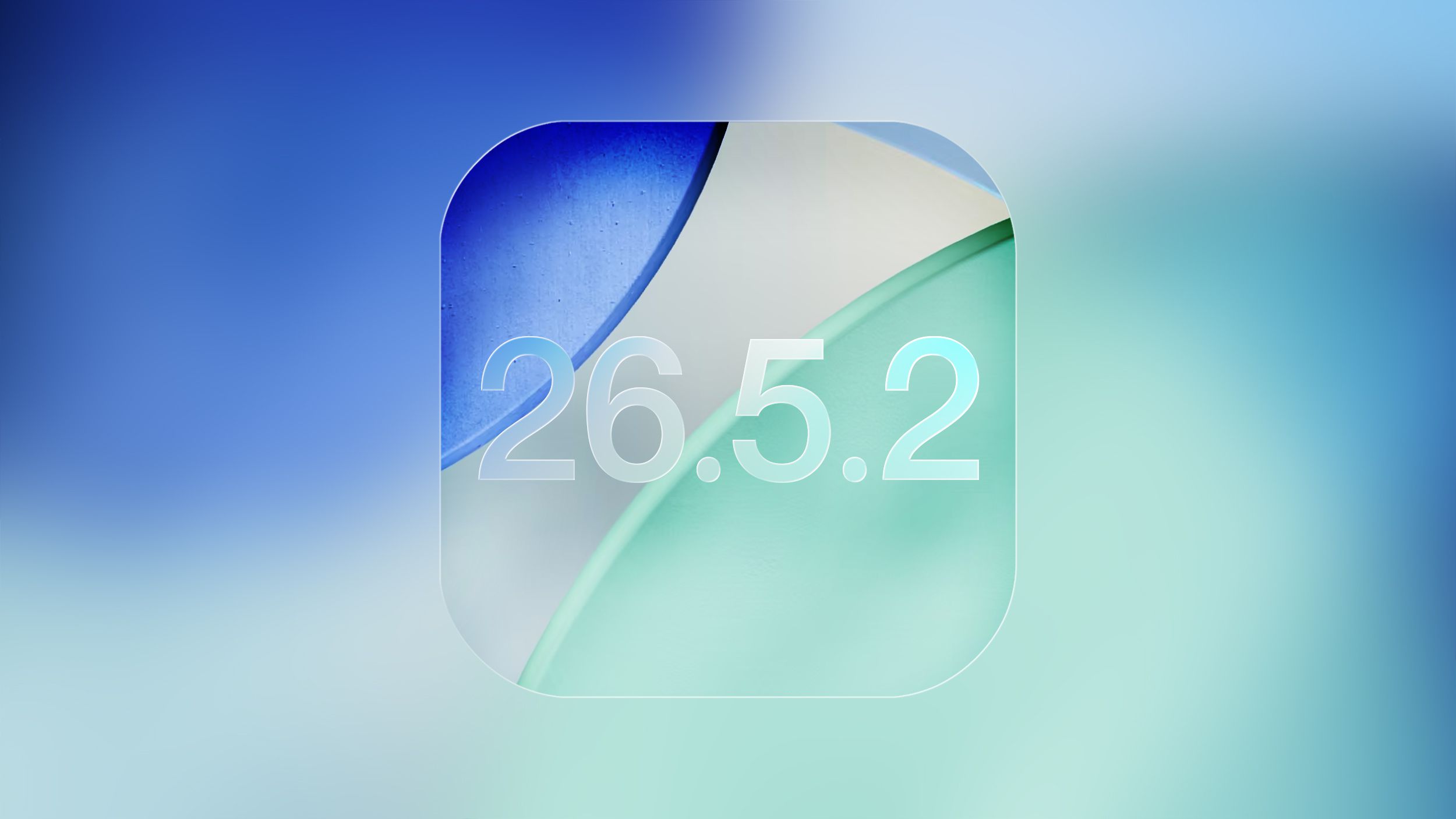Apple releases iOS 26.5.2 with security fixes