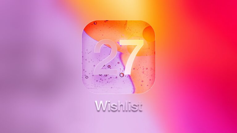 What’s on your iOS 27 wishlist before WWDC 2026?