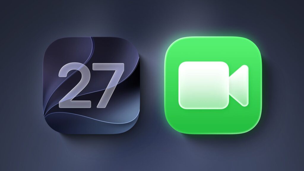 iOS 27 improves FaceTime in three ways iOS 27 improves FaceTime in three ways