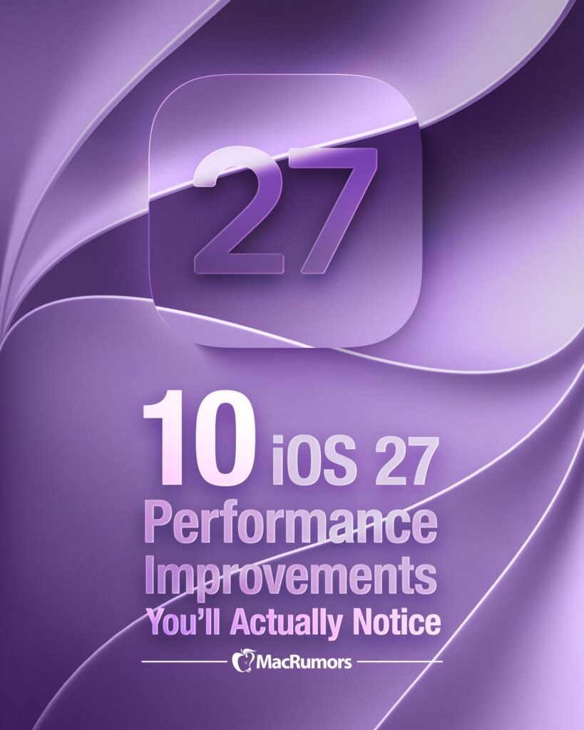 10 iOS 27 Performance Improvements You’ll Actually Notice 10 iOS 27 Performance Improvements You’ll Actually Notice